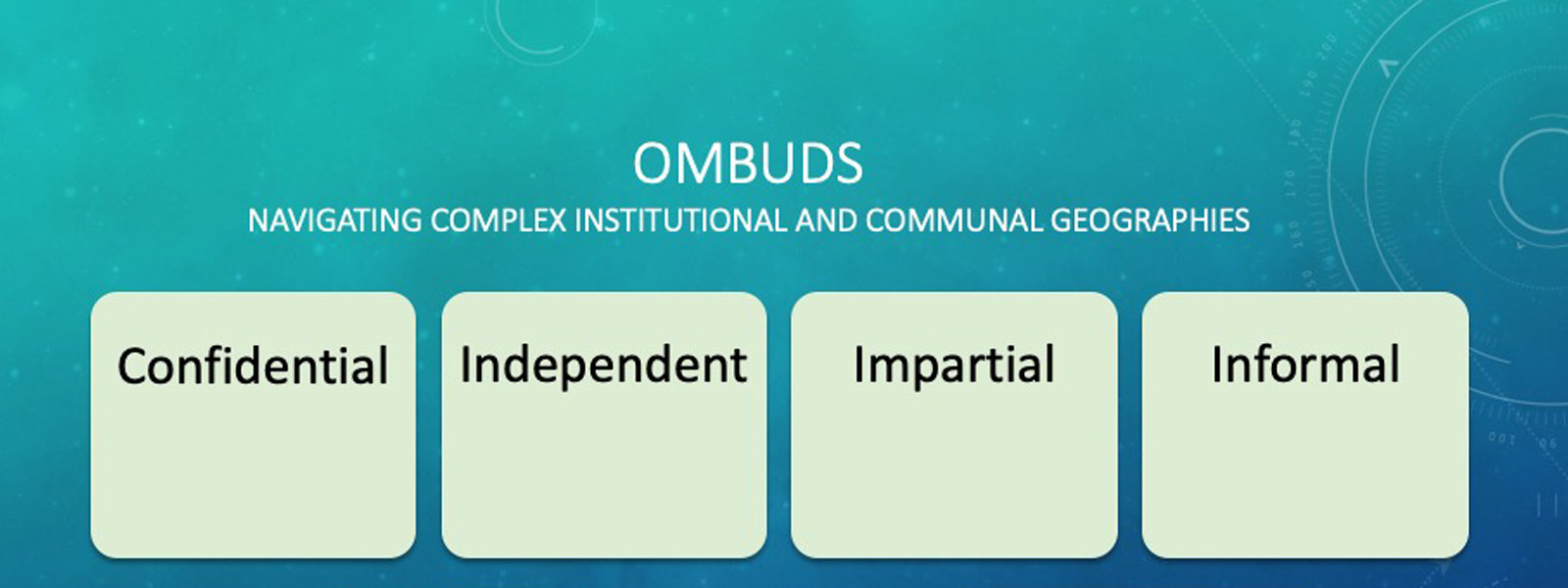 Ombuds four pillars: confidential, independent, impartial, informal